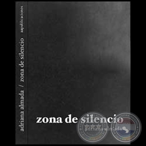 ZONA DE SILENCIO - Autor: ADRIANA ALMADA - Año 2005